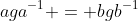 aga^{-1} = bgb^{-1}