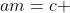 am=c 