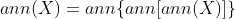 ann(X)=ann\{ann[ann(X)]\}
