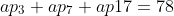 ap_3+ap_7+ap17=78
