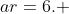 ar=6. 