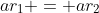 ar_1 = ar_2