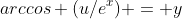 arccos (u/e^x) = y