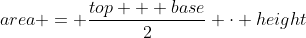 area = \frac{top + base}2 \cdot height