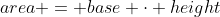 area = base \cdot height