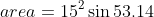 area=15^2\sin53.14