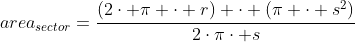 area_{sector}=\frac{(2\cdot \pi \cdot r) \cdot (\pi \cdot s^2)}{2\cdot\pi\cdot s}