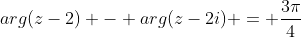 arg(z-2) - arg(z-2i) = \frac{3\pi}{4}