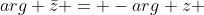 arg \bar{z} = -arg z 