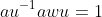 au^{-1}awu=1