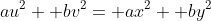au^2+ bv^2= ax^2+ by^2