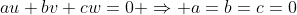 au+bv+cw=0 \Rightarrow a=b=c=0