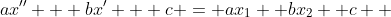 ax'' + bx' + c = ax_1 +bx_2 +c  