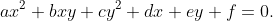 ax^{2}+bxy+cy^{2}+dx+ey+f=0.