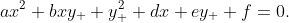 ax^{2}+bxy_{+}+y_{+}^{2}+dx+ey_{+}+f=0.