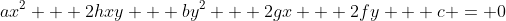 ax^2 + 2hxy + by^2 + 2gx + 2fy + c = 0