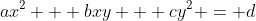 ax^2 + bxy + cy^2 = d