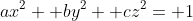 ax^2+ by^2+ cz^2= 1