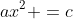 ax^2 =c