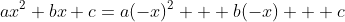ax^2+bx+c=a(-x)^2 + b(-x) + c