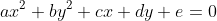 ax^2+by^2+cx+dy+e=0