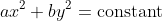 ax^2+by^2=\text{constant}