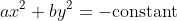 ax^2+by^2=-\text{constant}
