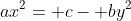ax^2= c- by^2