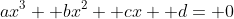 ax^3+ bx^2+ cx+ d= 0