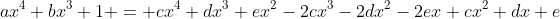 ax^4+bx^3+1 = cx^4+dx^3+ex^2-2cx^3-2dx^2-2ex+cx^2+dx+e
