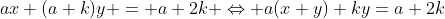 ax+(a+k)y = a+2k \Leftrightarrow a(x+y)+ky=a+2k