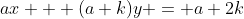ax + (a+k)y = a+2k