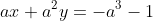 ax+a^{2}y=-a^{3}-1