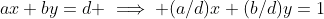 ax+by=d \implies (a/d)x+(b/d)y=1