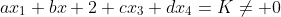 ax_1+bx+2+cx_3+dx_4=K\neq 0