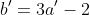 b'=3a'-2