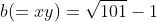 b(=xy)=\sqrt{101}-1