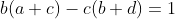 b(a+c)-c(b+d)=1