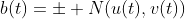 b(t)=\pm N(u(t),v(t))