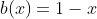 b(x)=1-x