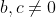 b,c\not=0