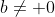 b\not= 0