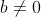 b\not=0