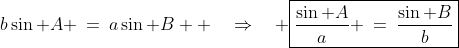 b\sin A \:=\:a\sin B  \quad\Rightarrow\quad \boxed{\frac{\sin A}{a} \:=\:\frac{\sin B}{b}}