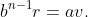 b^{n-1}r=av.