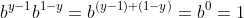 b^{y-1}b^{1-y}=b^{(y-1)+(1-y)}=b^0=1