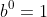 b^0=1