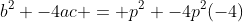 b^2 -4ac = p^2 -4p^2(-4)