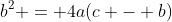 b^2 = 4a(c - b)