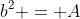 b^2 = A